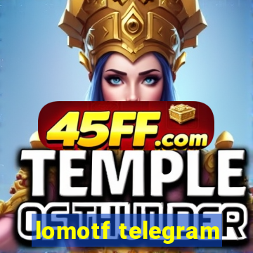 lomotf telegram